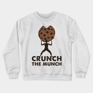 crunch time Crewneck Sweatshirt